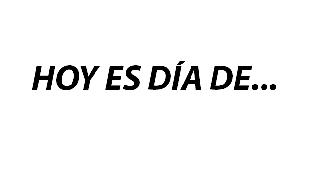 Hoy 10 de Agosto es Día de... Día de