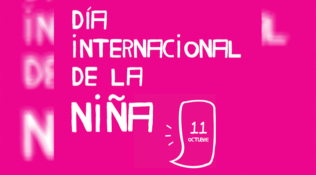 11 de octubre "Día Internacional de la niña"