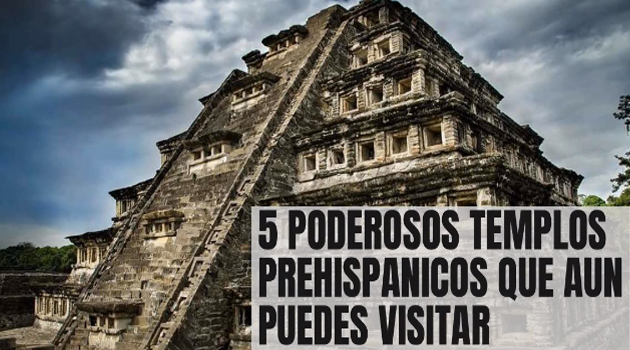 5 poderosos templos prehispánicos que aún puedes visitar