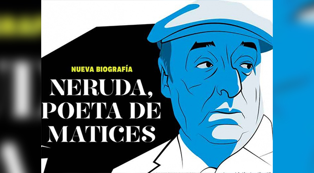 Pablo Neruda, poeta de matices; nueva biografía