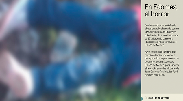 Ahora es una estudiante de 17, en Chalco, Edomex: la hallan con huellas de asfixia y violación