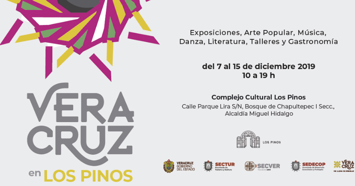 Llega Veracruz, con su riqueza cultural y tradiciones, al Complejo Cultural Los Pinos