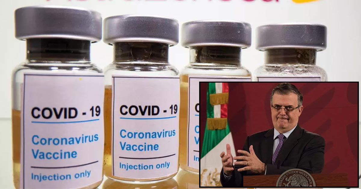 Apremia Ebrard aval de vacuna anti-COVID de AstraZeneca
