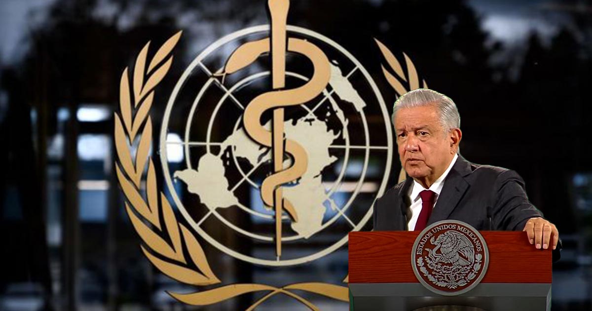 No se enojen, apúrense: AMLO a OMS