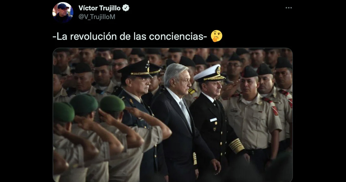 “Con las Fuerzas Armadas”: así ironizó Víctor Trujillo con la “revolución de las conciencias” de AMLO