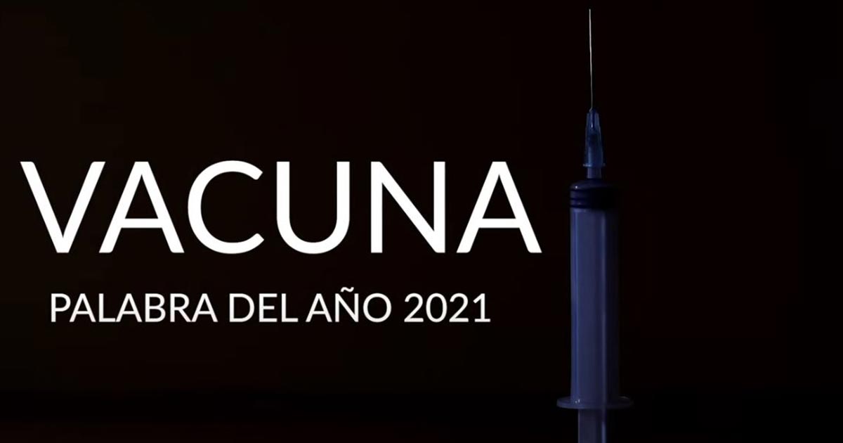 Vacuna, la palabra del año 2021