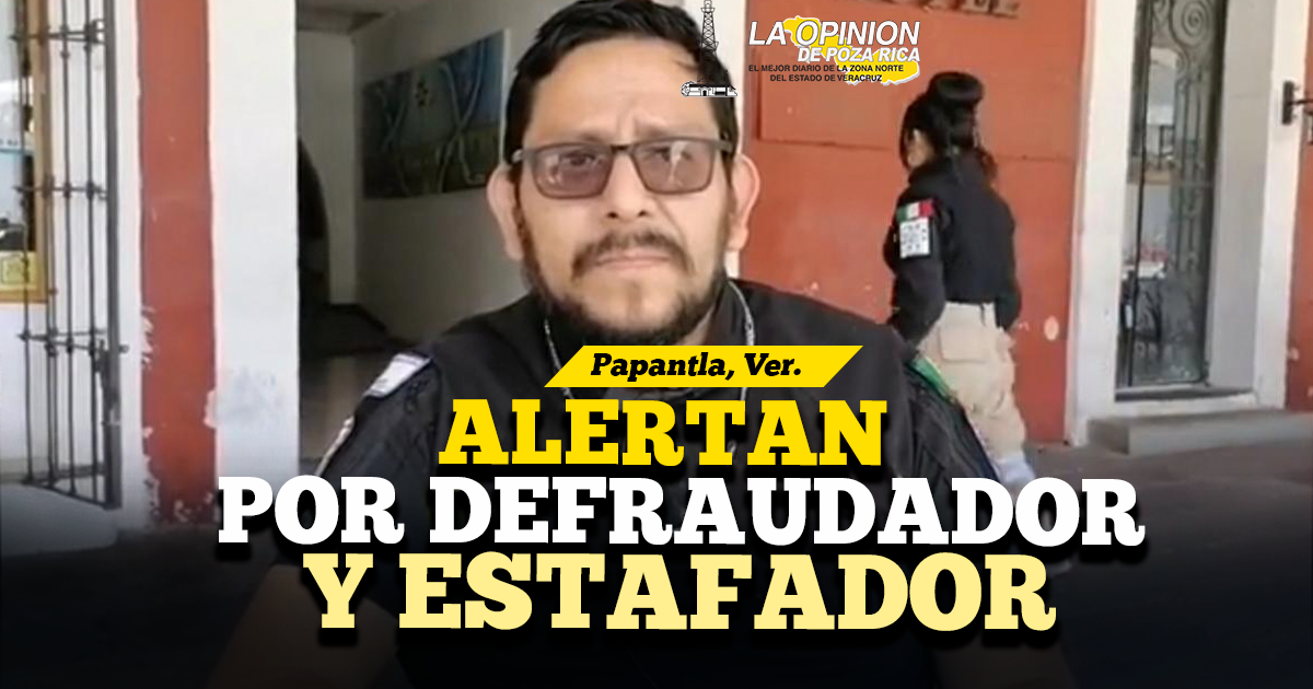 Alertan por defraudador y estafador