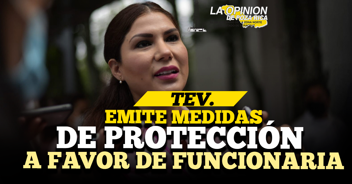 Emite el TEV medidas de protección a favor de funcionaria de la Judicatura