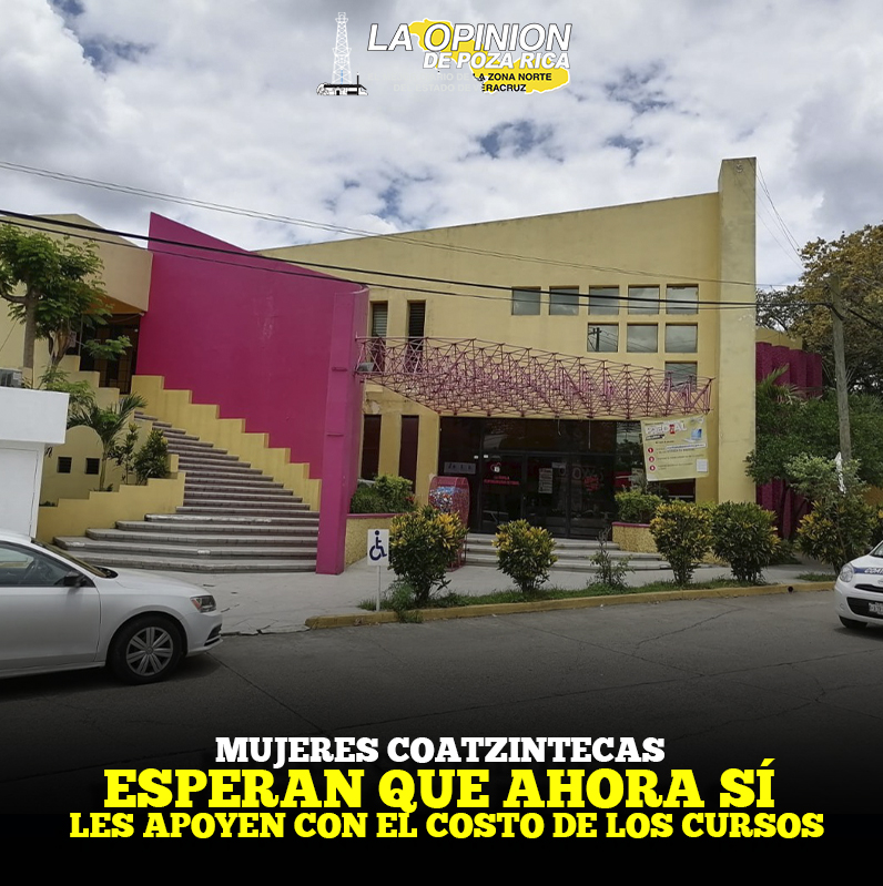 Mujeres coatzintecas esperan que ahora sí les apoyen con el costo de los cursos
