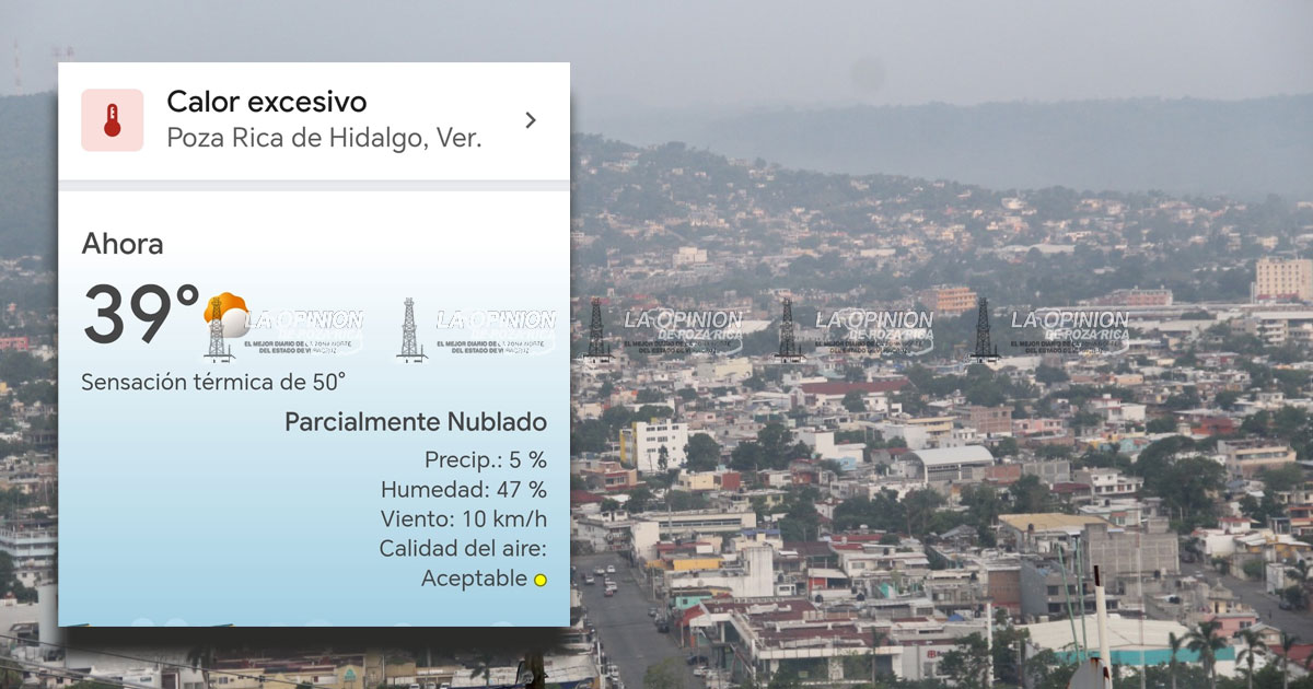 Cifra récord de 50 °C por altas temperaturas en Poza Rica y la región Cifra récord de 50 °C por altas temperaturas en Poza Rica y la región