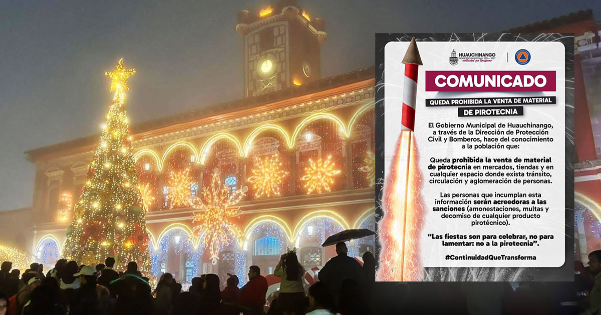 Gobierno de Huauchinango prohíbe la venta de pirotecnia Gobierno de Huauchinango prohíbe la venta de pirotecnia