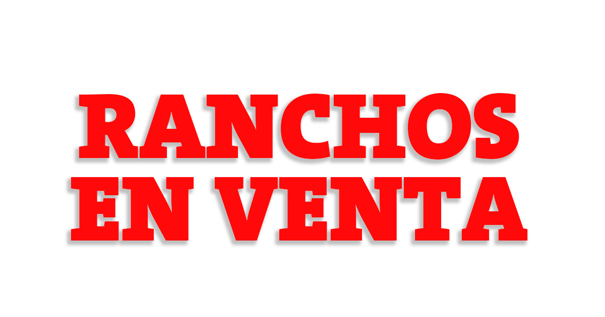 VENTA DE RANCHOS VENTA DE RANCHOS